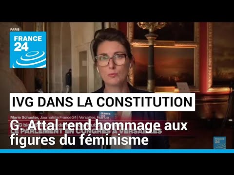IVG dans la Constitution : G. Attal rend hommage aux figures du féminisme français • FRANCE 24