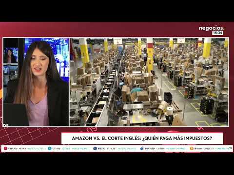 AMAZON VS. EL CORTE INGLÉS: ¿Quién paga más impuestos en España?