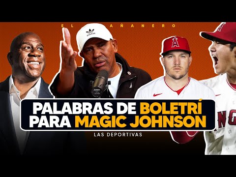 Palabras de Boletrí para Magic Johnson - Ohtani y Mike Trout (LasDeportes)