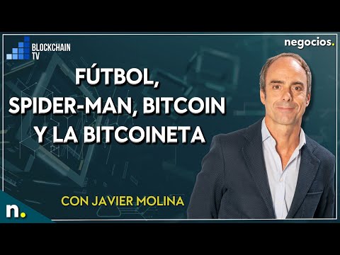 Blockchain TV | Fútbol, Spider-Man, bitcoin y la bitcoineta. Con Javier Molina