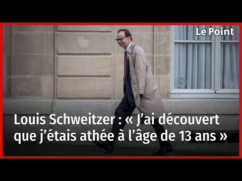 Louis Schweitzer : « J’ai découvert que j’étais athée à l’âge de 13 ans »