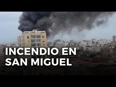 SAN MIGUEL: REPORTAN INCENDIO DE GRAN MAGNITUD EN AVENIDA LA PAZ