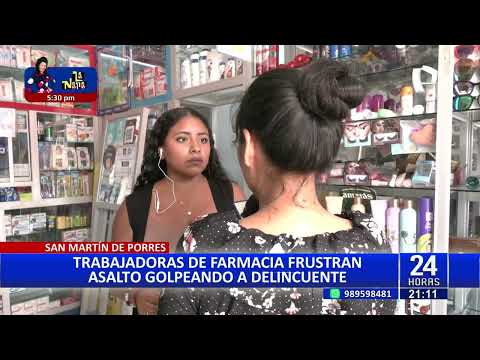 San Martín de Porres: hablan trabajadoras de farmacia que frustraron asalto