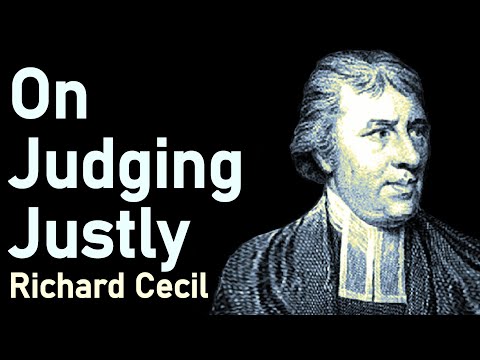 On Judging Justly - Richard Cecil