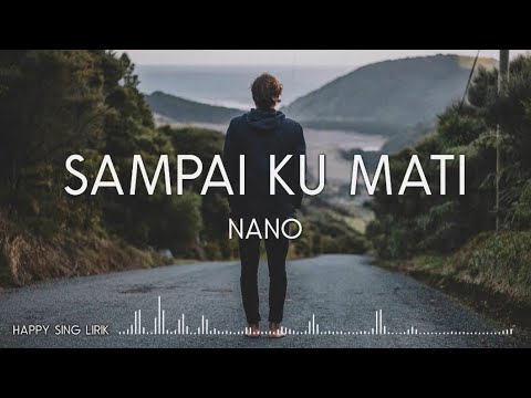 NANO - Sampai Ku Mati (Lirik)