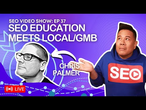 ? SEO Video Show ep. 037: Chris Palmer - CEO @ Chris Palmer Marketing - SEO Educator & Local/GMB SEO