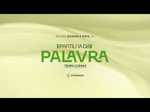 35º | Partilha da Palavra | Tempo Comum || 05.08.26
