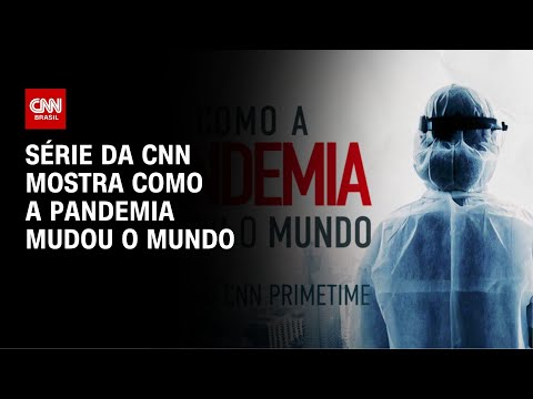 ​CNN Brasil estreia série sobre como a pandemia mudou o mundo | CNN NOVO DIA