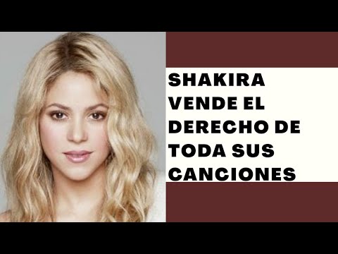 Artista Shakira vende el 100% de su catálogo de canciones