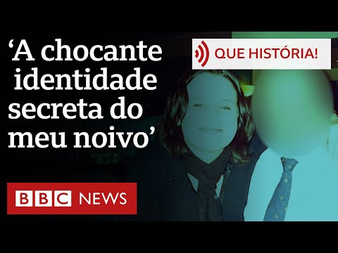'Como descobri a chocante identidade secreta do meu noivo'