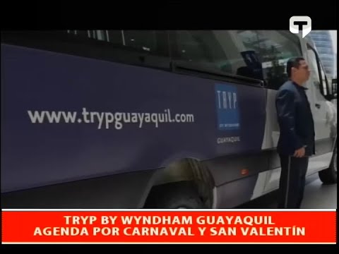 Tryp by Wyndham Guayaquil agenda por carnaval y San Valentín