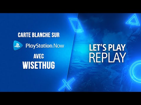 Let's PLAY | Carte blanche sur le PS Now avec Wisethug | PS4