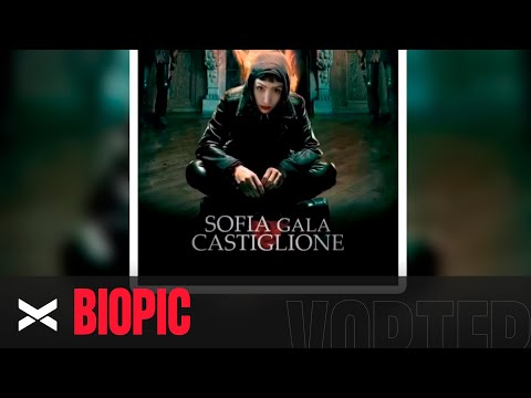 BIOPIC - Sofia Gala Castiglione