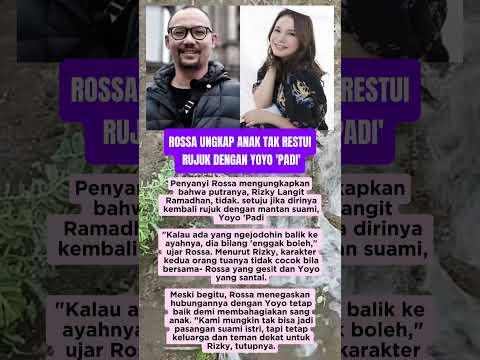 Rossa Mengungkapkan Putranya Rizky Langit Ramadhan tidak Setuju Sang Ibu Rujuk Dengan Yoyo Padi