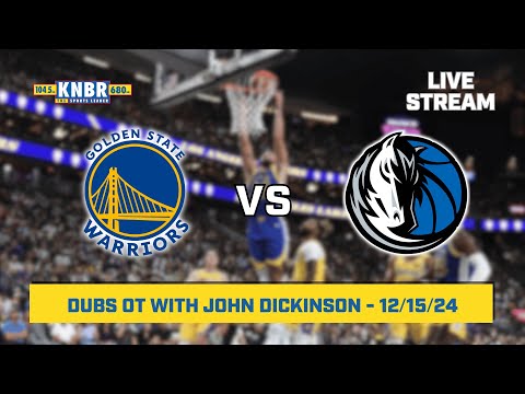 Dubs OT with John Dickinson | KNBR Livestream | 12/15/24