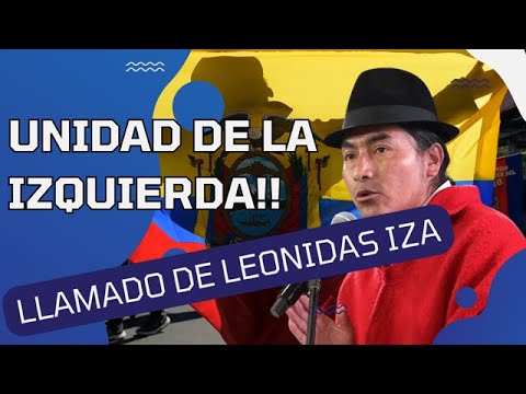 Unidad de la Izquierda: La Propuesta de Leonidas Iza para Transformar Ecuador