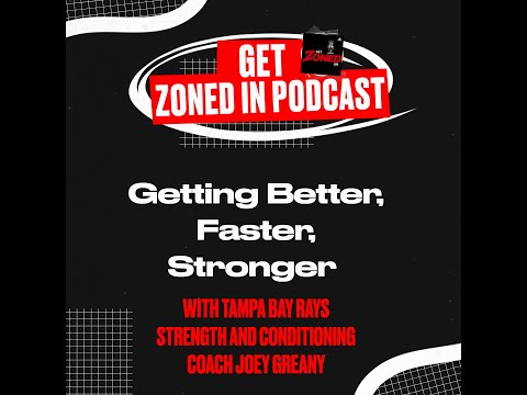 Getting Better, Faster, Stronger: With Tampa Bay Rays Strength and Conditioning Coach Joey Greany