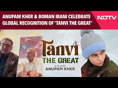 Cannes 2025: Anupam Kher And Boman Irani Celebrate Global Recognition Of 'Tanvi The Great'