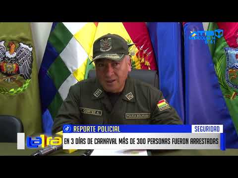 La Policía Boliviana arrestó a 309 personas durante los días de Carnaval