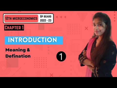 Chapter 1 | Introduction  | Part – 1 | Microeconomics | 12TH UP Board 2022-23