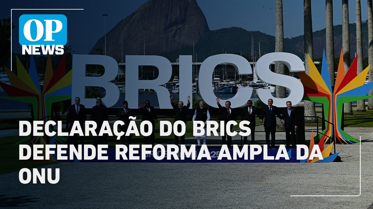 Brics defende reforma ampla da ONU e solução de dois estados para Palestina e Israel | O POVO News