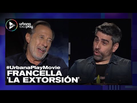 Guillermo Francella, protagonista de La Extorsión: Me siento muy popular #UrbanaPlayMovie