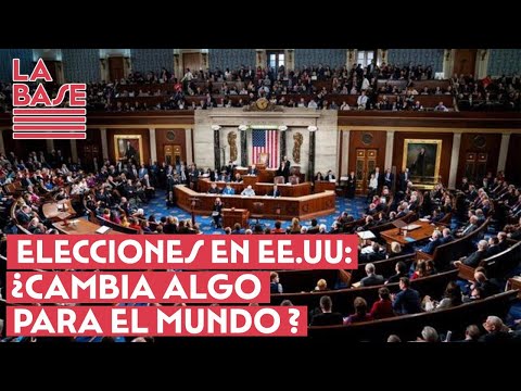 La Base #2x33 - Elecciones en EE.UU: ¿Cambia algo para el mundo?