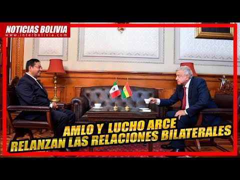 ? Luis Arce y Andrés Manuel López Obrador, restablecieron relaciones bilaterales entre ambos ?