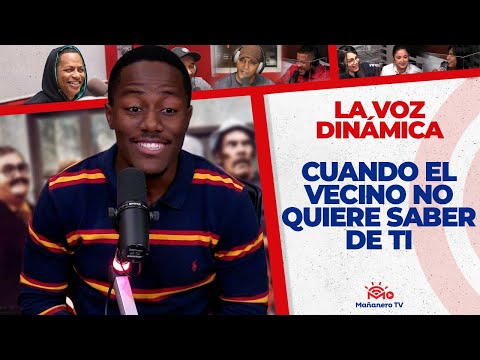 Cuando EL VECINO NO QUIERE SABER DE TI - La Voz Dinámica (Carlos Sanchez)