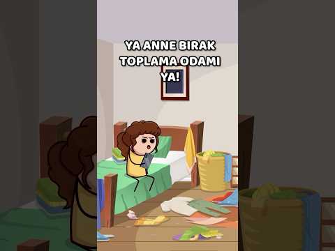Annem Dağınık Oda Görünce