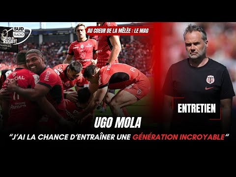 Ugo Mola : J'ai la chance d'entraîner une génération incroyable
