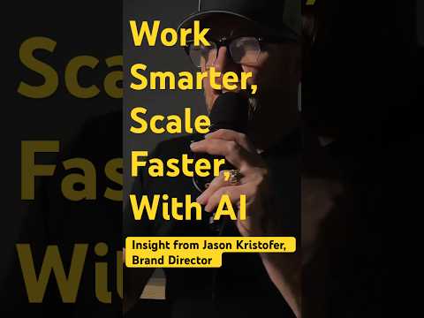 Insights from Jason Kristofer, Brand Director: Work Smarter, Scale Faster with AI #WorkSmarter