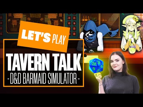 Let's Play TAVERN TALK - A Dungeons and Dragons Barmaid Simulator! Tavern Talk Gameplay Walkthrough