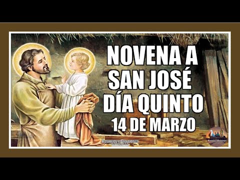 NOVENA A SAN JOSÉ QUINTO DÍA: 14 DE MARZO DE 2024.