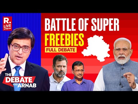 Debate With Arnab LIVE: Freebies War In Delhi Ahead Of Polls, Who Pays?