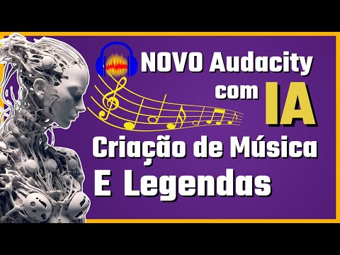 Audacity: Crie Música e Legendas Automaticamente!