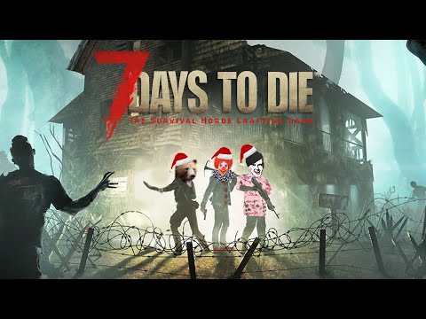 Beefing Up The Base! | 7 Days To Die Live