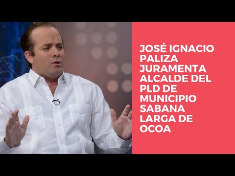 José Ignacio Paliza juramenta alcalde del PLD de municipio Sabana Larga de Ocoa