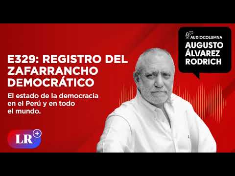 E329: Registro del zafarrancho democrático, por Augusto Álvarez Rodrich