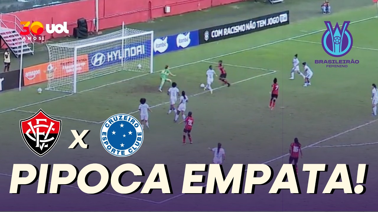 VITÓRIA EMPATA DE NOVO! PIPOCA MARCA CONTRA O CRUZEIRO E IGUALA O PLACAR NO BRASILEIRÃO FEMININO