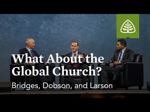 Bridges, Dobson, and Larson: What about the Global Church? (Seminar)