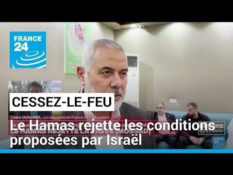 Le Hamas rejette les conditions d'un cessez-le-feu proposées par Israël • FRANCE 24