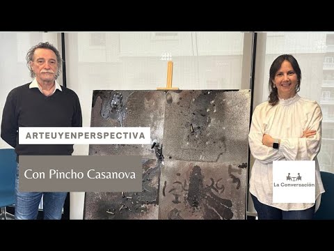 #ArteUyEnPerspectiva Pincho Casanova en La Conversación