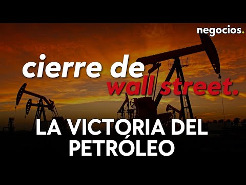 CIERRE DE WALL STREET | La victoria del petróleo, el miedo con Tesla y el oro sigue subiendo