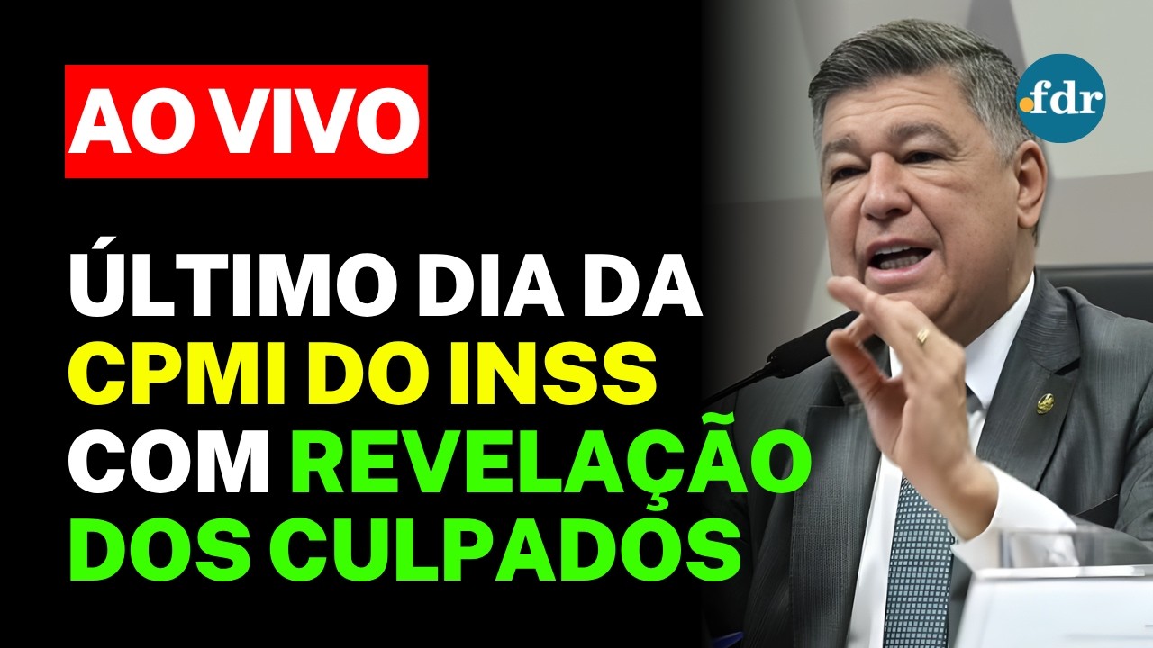 🔴 ÚLTIMO DIA DA CPMI DO INSS AO VIVO RELATOR LÊ RESULTADO DAS INVESTIGAÇÕES E INDICIA CULPADOS