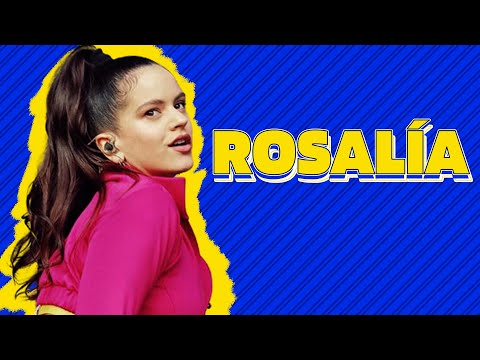 ¡Todo sobre Rosalía!