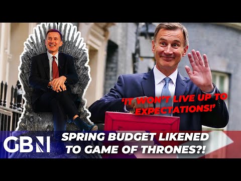 Spring Budget is Jeremy Hunt's Game of Thrones | 'It WON'T live up to expectations!'