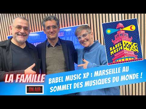 La Famille Maritima : Babel Music XP : Marseille au sommet des musiques du monde avec Olivier Rey !