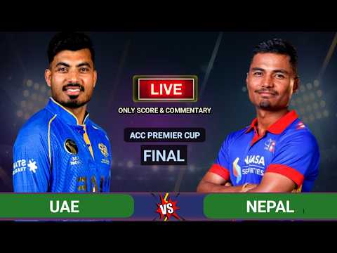 Nepal vs Uae Acc Premier Cup Final Live Scores &amp; Commentary | Nep vs Uae | 1st innings | Cricfoot