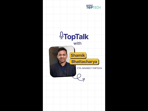 TopTalk with CTO Shamik Bhattacharya on EdTech Advances #NAVNEETTOPTECH #Education #EdTech